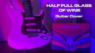 Half Full Glass of Wine | Tame Impala Guitar Cover