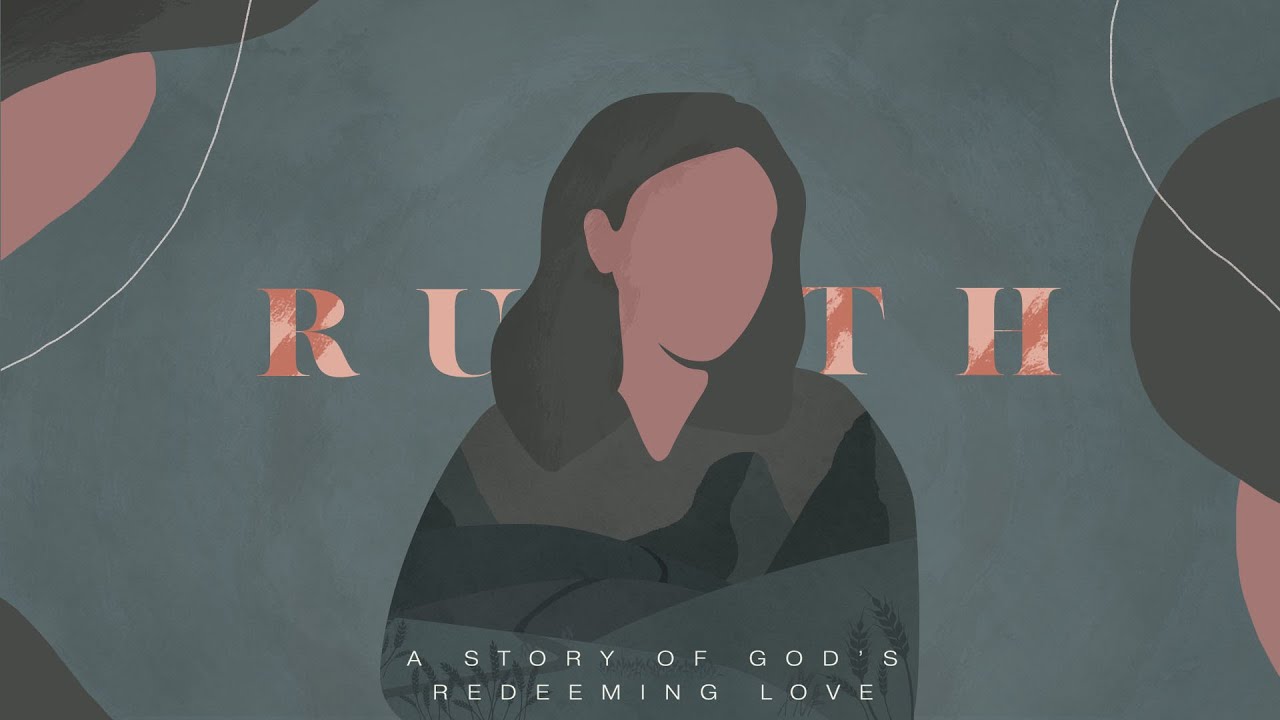 A Story of God's Redeeming Love - Ruth #3