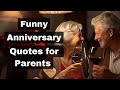 Funny Anniversary Quotes For Parents Funny Anniversary Wishes For Parents Anniversarywishes