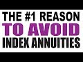 The #1 Reason to AVOID Index Annuities