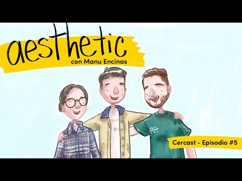 Cercast - EP#5 aesthetic - Juank y Dani con Manu Encinas