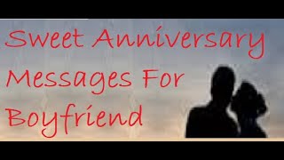 Sweet Anniversary Messages For Boyfriend