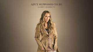 Download lagu Gabby Barrett - Ain't Supposed to Be mp3