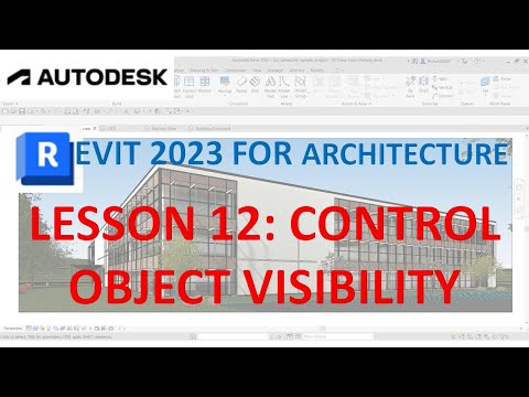 REVIT 2023 FOR ARCHITECTURE: LESSON 12 - CONTROL OBJECT VISIBILITY