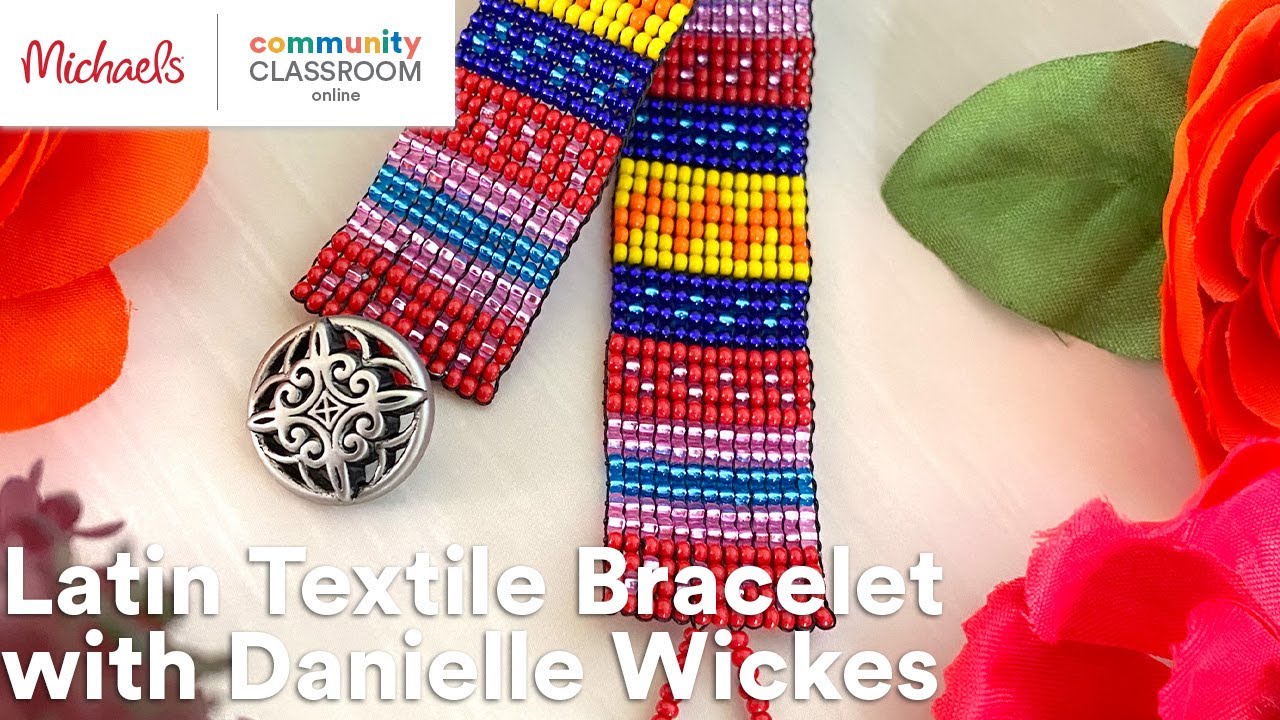 Latin Textile Bracelet with Danielle Wickes | Michaels