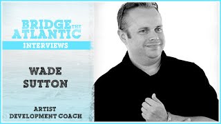 From Music PR to the Writing Process: Bridge the Atlantic interviews Wade Sutton