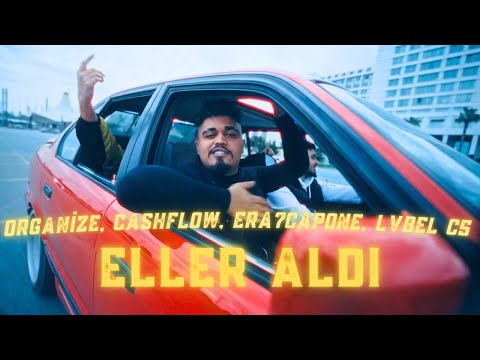 ORGANİZE x CASHFLOW x ERA7CAPONE x LVBEL C5 - ELLER ALDI [MIXED BY CANFORSELL]