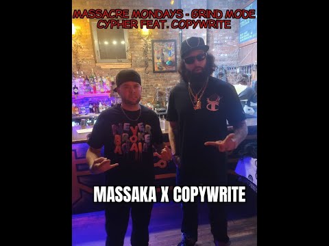 Massaka - Monday Massacre! Week #11 - Grind Mode Cypher ft. Copywrite