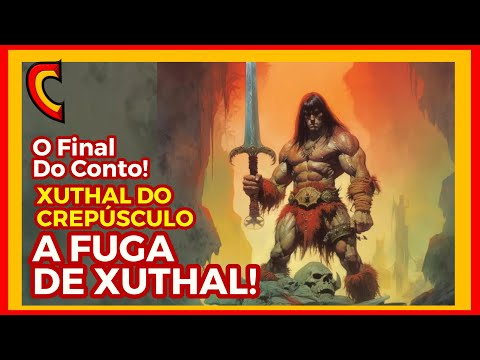 XUTHAL DO CREPÚSCULO 5 Parte - A Fuga de Xuthal