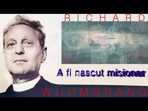 35.  A fi nascut misionar  -  Richard Wurmbrand