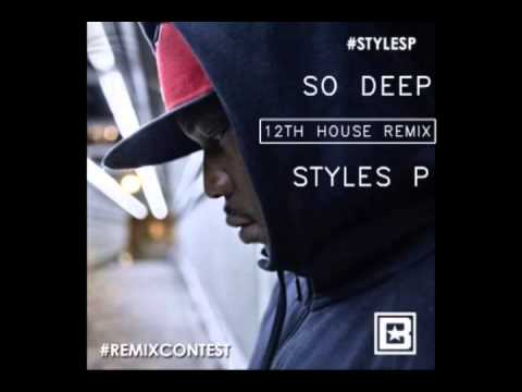 Styles P - So Deep (12th House Remix)