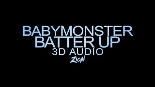 BABYMONSTER(베이비몬스터) - BATTER UP (3D Audio Version)