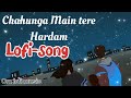 Chahunga Main Tujhe Hardam Hindi Lofi, Slowed reverb , Lofi , #omlofimusic @OmlofiMusic