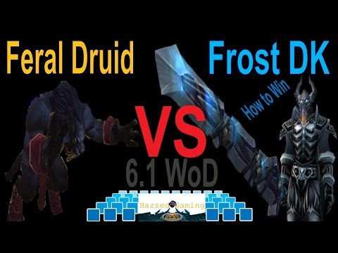 6.1 WOD Frost DK vs Feral Druid - Duel Guide 100