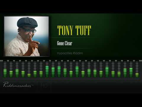 Tony Tuff - Gone Clear (Hypocrites Riddim) [HD]