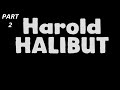 HAROLD HALIBUT Walkthrough gameplay part 2 - No commentary