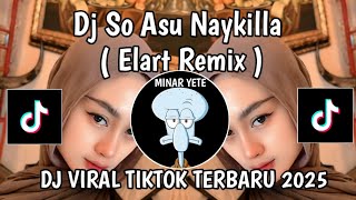 Download lagu DJ SO ASU NAYKILLA REMIX | DJ SO ASU NAYKILLA ELART REMIX VIRAL TIKTOK TERBARU 2025 YANG KALIAN CARI mp3