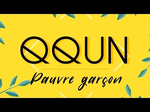 QQUN - Pauvre Garçon -  Lyrics video