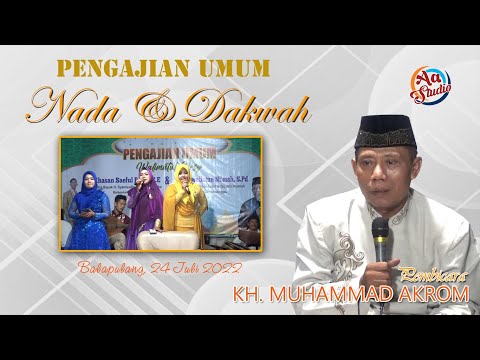 NADA & DAKWAH BERSAMA KH. MUHAMMAD AKROM DARI TEGAL