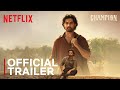 Champion Official Trailer Roshan Anaswara Rajan Netflix India