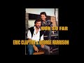 RUN SO FAR(medley)-Eric Clapton,George Harrison