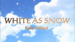 WHITE AS SNOW (With Lyrics) : Kelly Willard