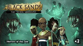Black Sands, the Seven Kingdoms - Episode 3