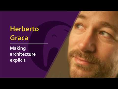 Herberto Graca - Making architecture explicit | #phpsrb