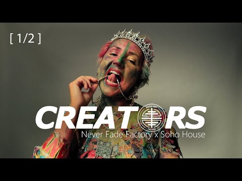 [1/2] CREATORS: Never Fade Factory London X Soho House 2021