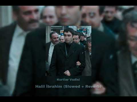 Halil İbrahim Türküsü (Slowed+Reverb)