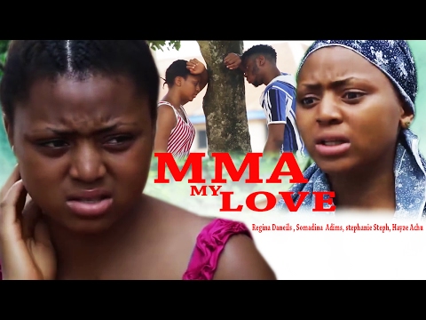 Mma My love Season 2 - Regina Daniels 2017 Latest Nigerian Nollywood Movie
