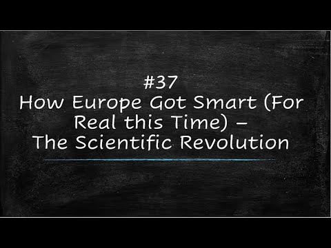 Cain Course World History #37: How Europe Got Smart (For Real This Time) The Scientific Revolution