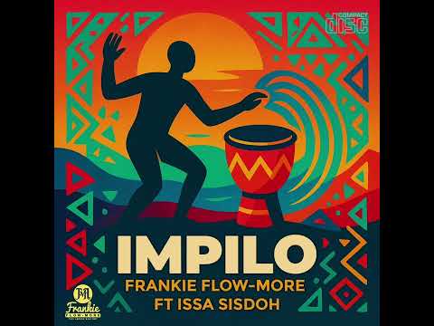 Frankie flow-more feat Issa Sisdoh - impilo - original mix (official audio)