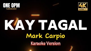 Kay Tagal - Mark Carpio (karaoke version)