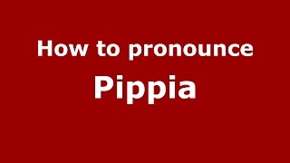 How to pronounce Pippia