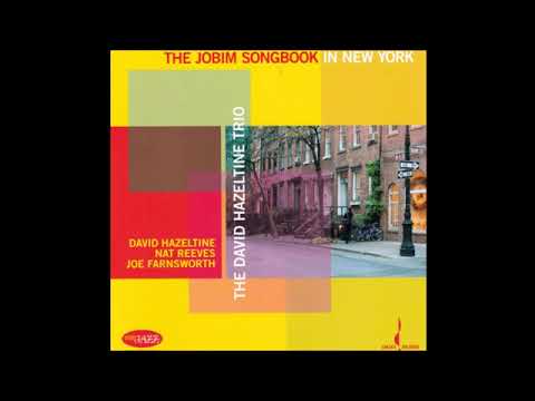 David Hazeltine Trio Nat Reeves & Joe Farnsworth  -The Girl From Ipanema