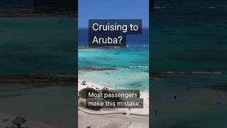 Aruba Cruise Port Mistake Most Passengers Make | Oranjestad Port Day Tip