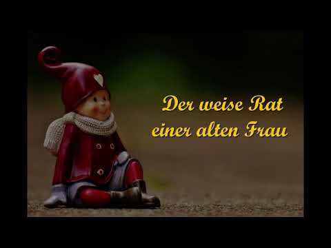 Der weise Rat einer alten Frau