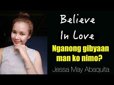 Jessa May Abaquita - BELIEVE IN LOVE (Kuya Bryan - OBM)