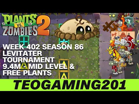 9.4M | Week 402 Levitater Tournament | PvZ 2 | Arena | Season 86 (MID LEVEL)