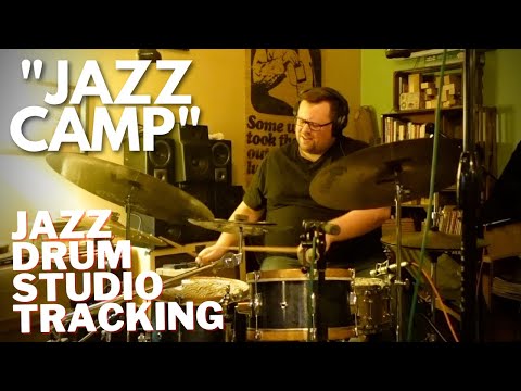 "Jazz Camp" by Jason Goessl // Studio Jazz Drum Tracking