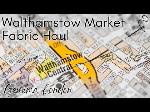 Walthamstow Market - Fabric and Haberdashery Shopping