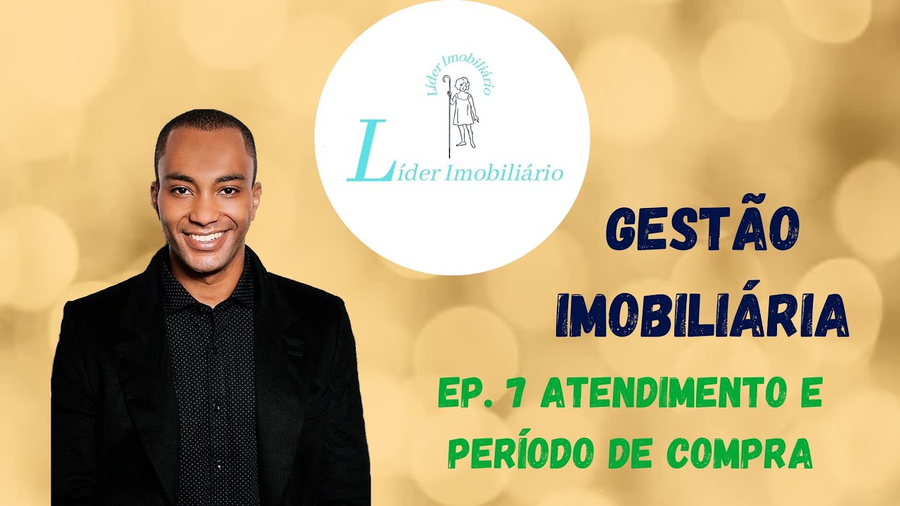Atendimento e Período de Compra | Gestão Imobiliária | Líder Imobiliário