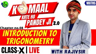 Introduction To Trigonometry || Class 10 || Chapter 8 || Kamal Krte Ho PandeyJi 2.0