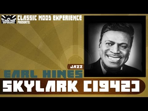 Earl Hines - Skylark (1942)