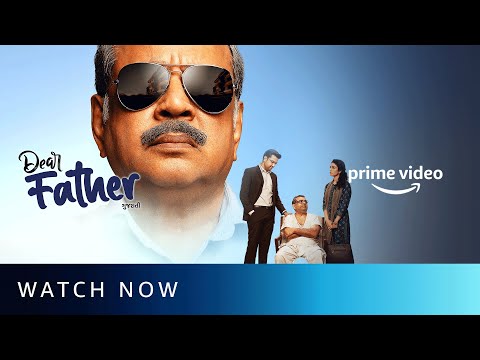 Dear Father - Watch Now | Paresh Rawal, Mansi Parekh, Chetan Dhanani | Amazon Prime Video