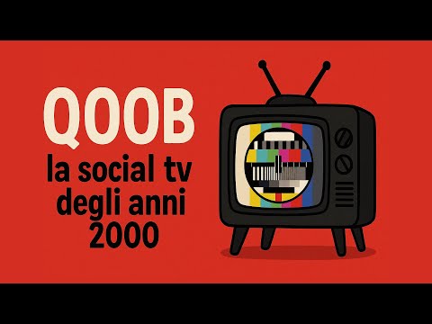 La storia di QOOB, la social tv degli anni 2000