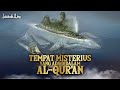 Inilah 5 Tempat Di Alquran Yang Masih Menjadi Misteri