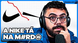 a CRISE NA NIKE está CADA VEZ PIOR | CORTES do EDSON CASTRO