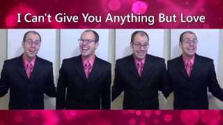 I Can't Give You Anything But Love - A Cappella Barbershop Quartet